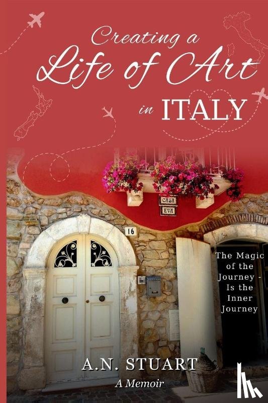 Stuart, A N - Creating a Life of Art in Italy