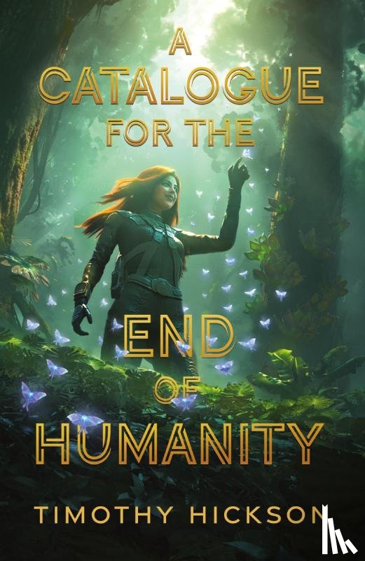 Hickson, Timothy - A Catalogue for the End of Humanity