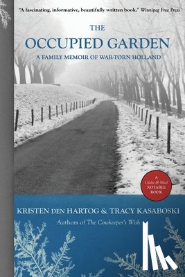 Den Hartog, Kristen - The Occupied Garden: A Family Memoir of War-Torn Holland