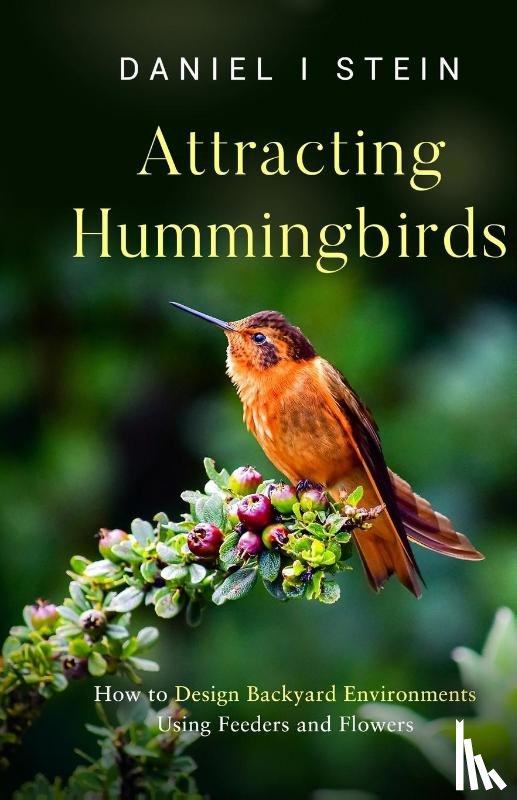 Stein, Daniel I - Attracting Hummingbirds