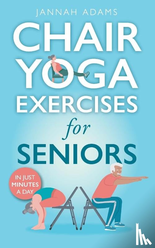 Adams, Jannah - Chair Yoga Exercises for Seniors