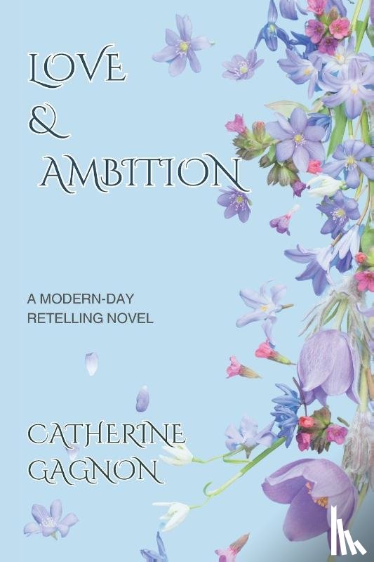 Gagnon, Catherine - Love & Ambition