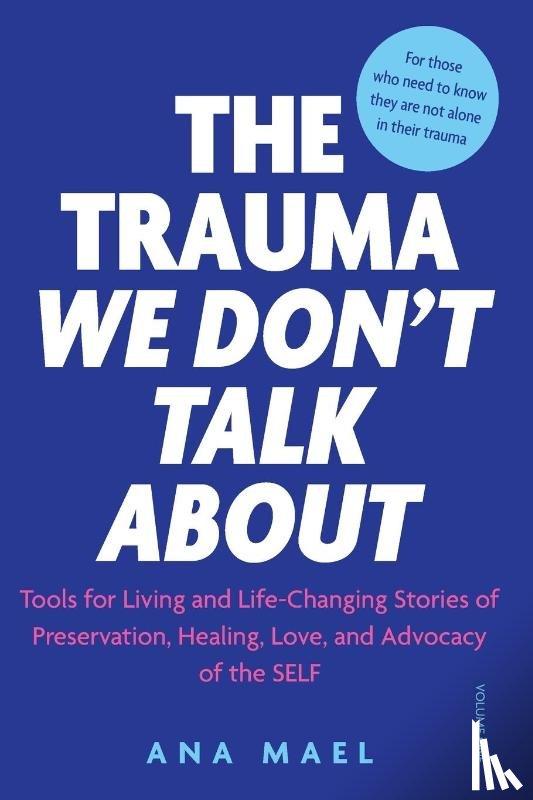 Mael, Ana - THE TRAUMA WE DON'T TALK ABOUT