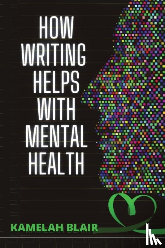 Blair, Kamelah - How Writing Helps With Mental Health