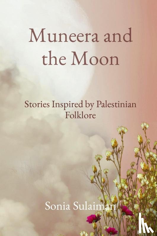 Sulaiman, Sonia - Muneera and the Moon
