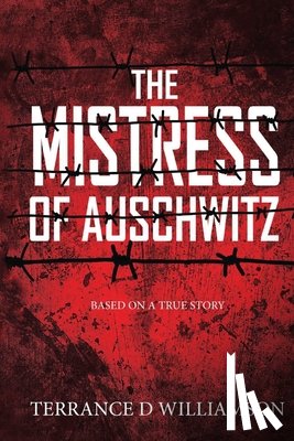 Williamson, Terrance - The Mistress of Auschwitz