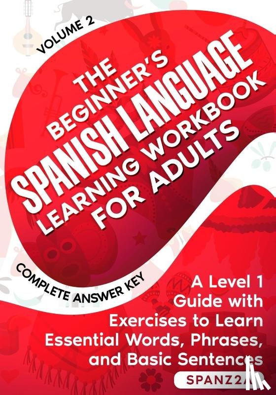Spanz2a, B. D., Ornella, G. L., Esmeralda - The Beginner's Spanish Language Learning Workbook for Adults (Volume 2)