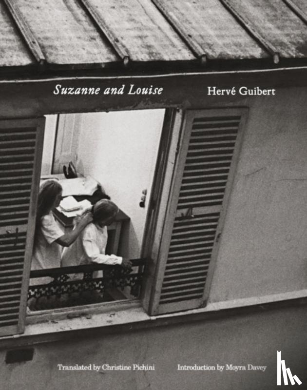 Guibert, Herve - Herve Guibert: Suzanne and Louise
