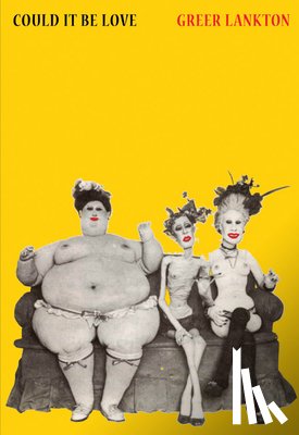 Lankton, Greer - Greer Lankton: Could It Be Love