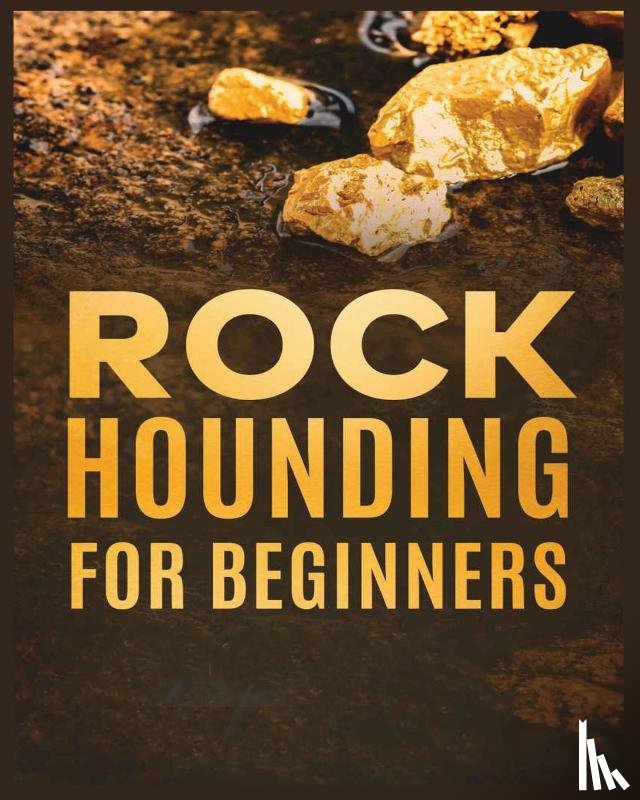 Sutton, Jim - Rockhounding for Beginners