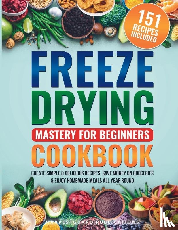 Publications, Harvestguard - Freeze Drying Mastery For Beginners Cookbook