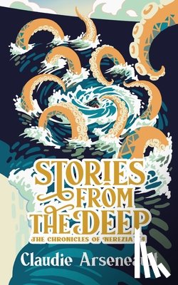 Arseneault, Claudie - Stories from the Deep