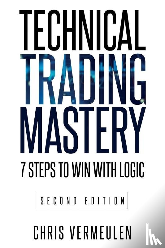 Vermeulen, Chris - Technical Trading Mastery, Second Edition