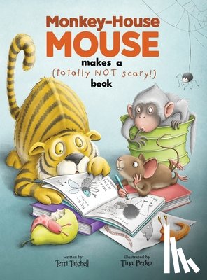 Tatchell, Terri - Monkey-House Mouse makes a (totally NOT scary) book