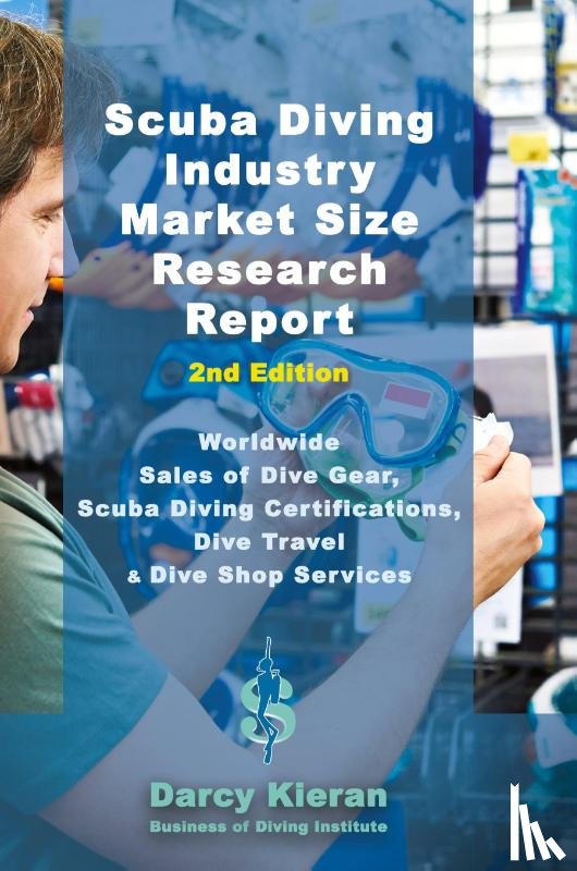 Kieran, Darcy - Scuba Diving Industry Market Size Research Report (2nd Edition)