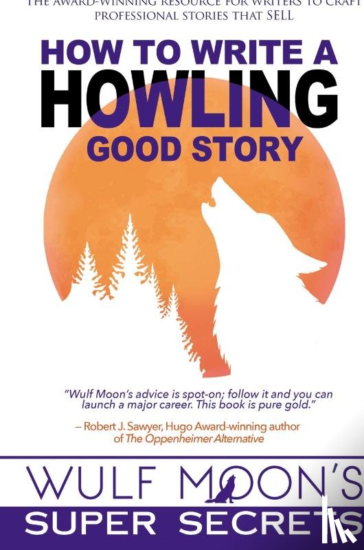 Moon, Wulf - How to Write a Howling Good Story