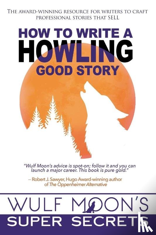 Moon, Wulf - How to Write a Howling Good Story