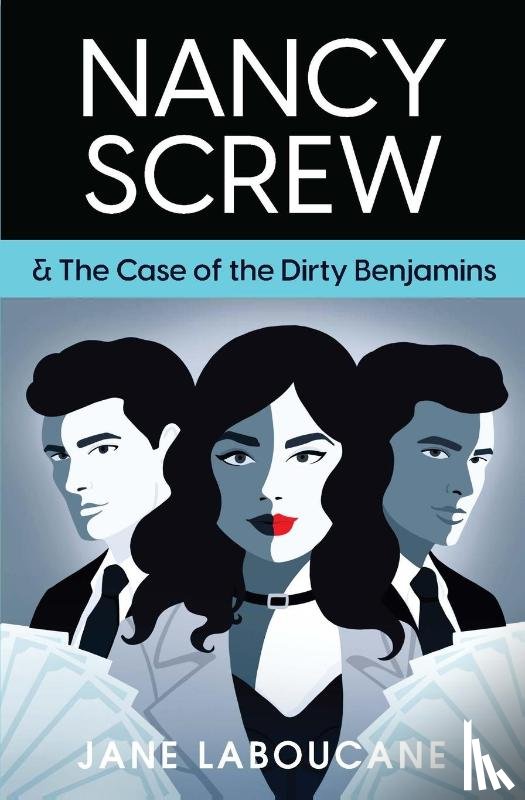 Laboucane, Jane - Nancy Screw & The Case of the Dirty Benjamins