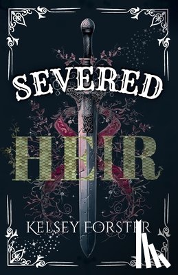 Forster, Kelsey - Severed Heir