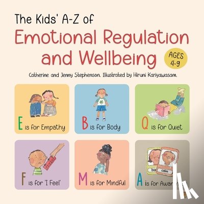 Stephenson, Catherine, Stephenson, Jenny - The Kids' A-Z of Emotional Regulation and Wellbeing