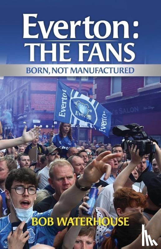 Waterhouse, Bob - Everton: The Fans