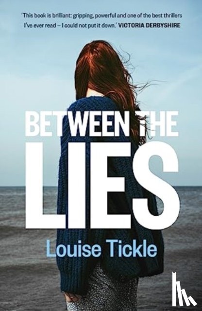 Tickle, Louise - Between the Lies
