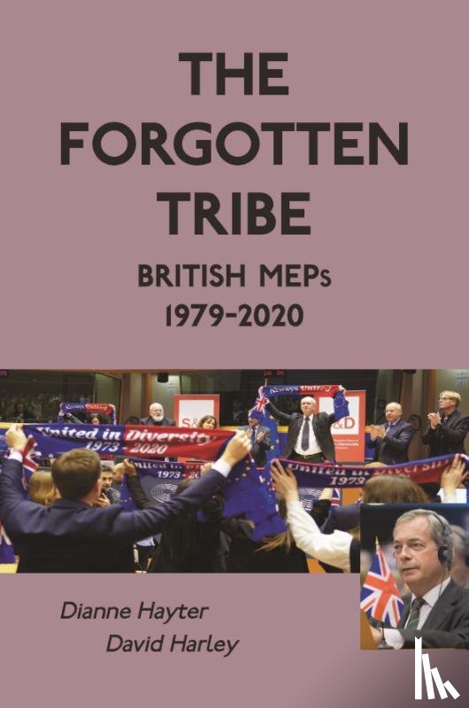 Hayter, Dianne, Harley, David - The Forgotten Tribe: British MEPs 1979-2020