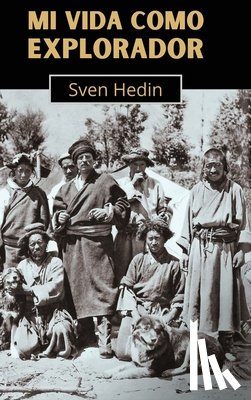 Hedin, Sven - Mi vida como explorador
