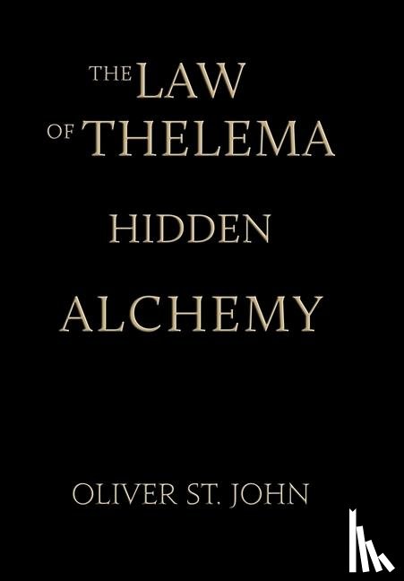 St. John, Oliver - St John, O: Law of Thelema-Hidden Alchemy