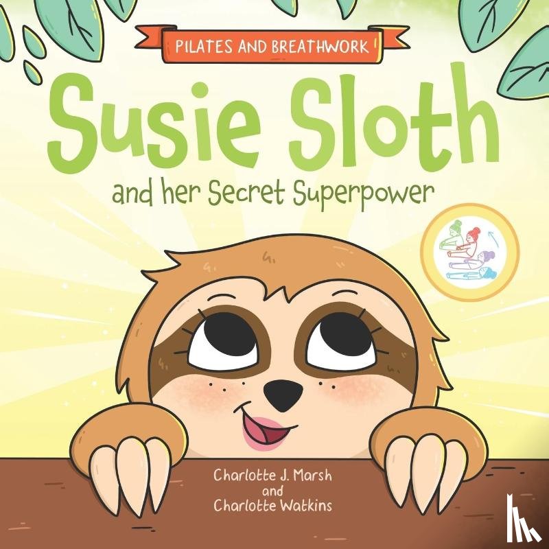 Marsh, Charlotte - Susie Susie Sloth and her Secret Superpower