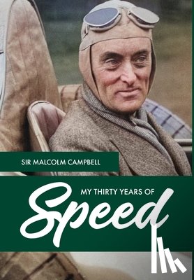 Campbell, Malcolm - Campbell, M: My Thirty Years of Speed