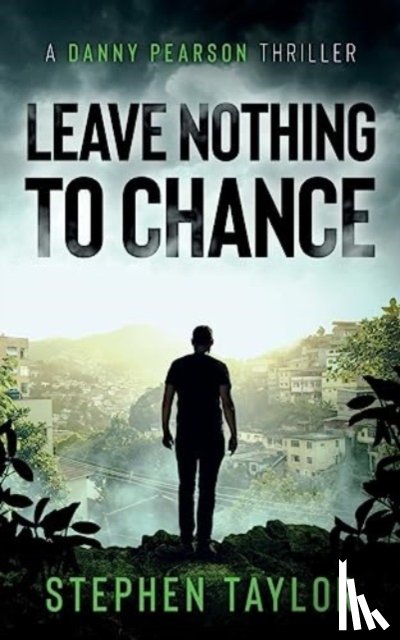 Taylor, Stephen - Leave Nothing To Chance