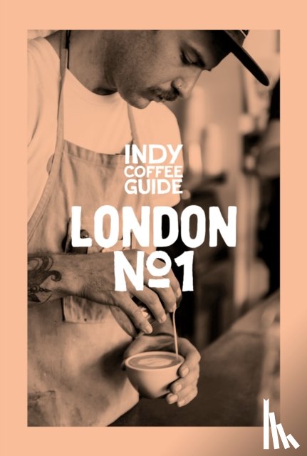  - Indy Coffee Guide: London No 1