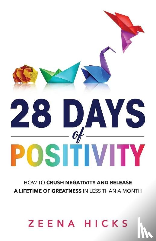 Hicks, Zeena - 28 Days of Positivity