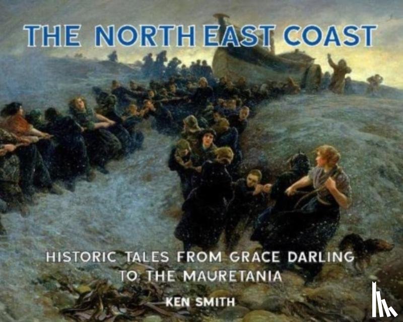 Smith, Ken - The North East Coast