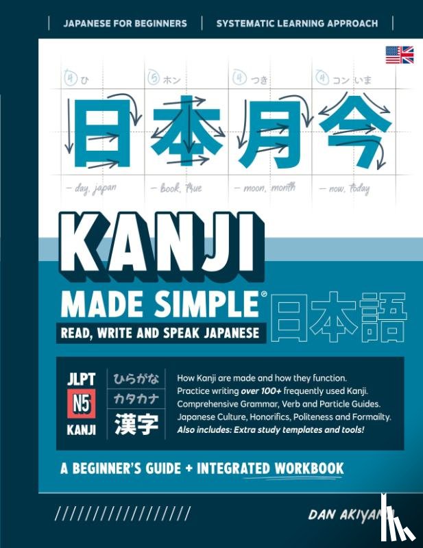 Akiyama, Dan - Learning Kanji for Beginners - Textbook and Integrated Workbook for Remembering Kanji Learn how to Read, Write and Speak Japanese