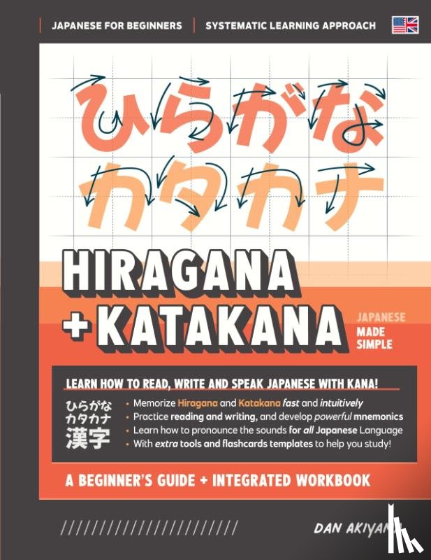 Akiyama, Dan - Learning Hiragana and Katakana - Beginner's Guide and Integrated Workbook | Learn how to Read, Write and Speak Japanese