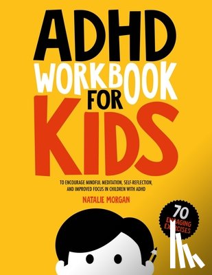 Morgan, Natalie - ADHD Workbook for Kids
