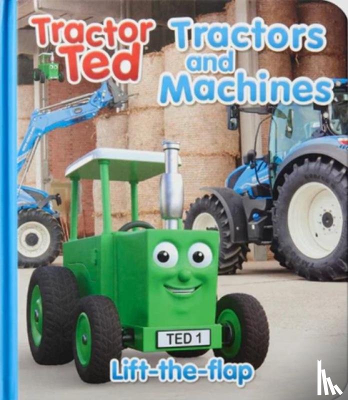 HEARD, ALEXANDRA - Tractor Ted Lift the Flap Tractors and Machines