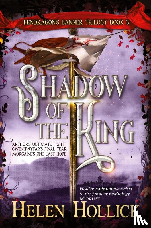 Hollick, Helen - SHADOW OF THE KING (The Pendragon's Banner Trilogy Book 3)