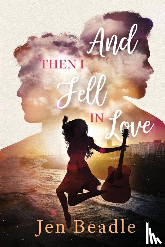 Beadle, Jen - And Then I Fell in Love
