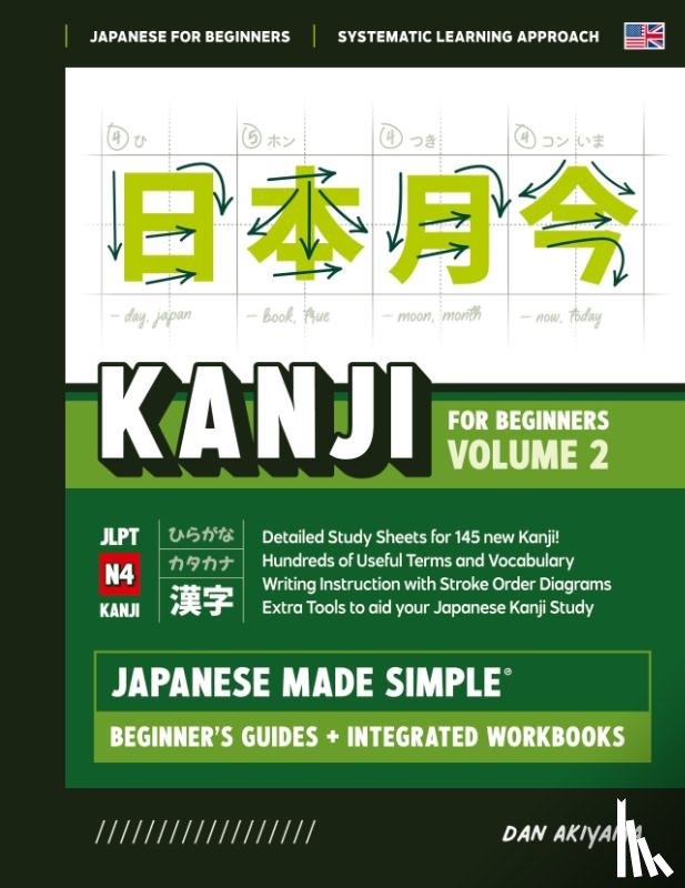Akiyama, Dan - Japanese Kanji for Beginners - Volume 2 | Textbook and Integrated Workbook for Remembering JLPT N4 Kanji | Learn how to Read, Write and Speak Japanese