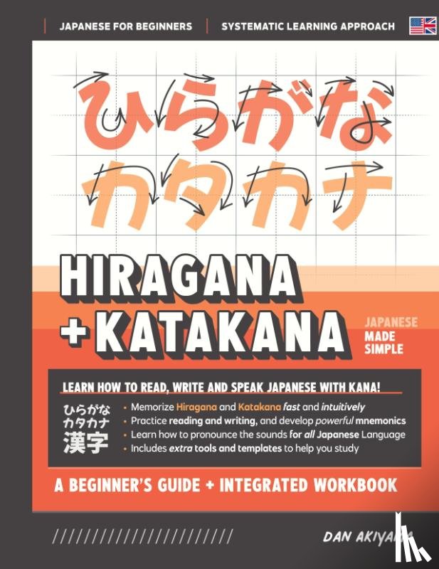 Akiyama, Dan - Learning Hiragana and Katakana - Beginner's Guide and Integrated Workbook | Learn how to Read, Write and Speak Japanese