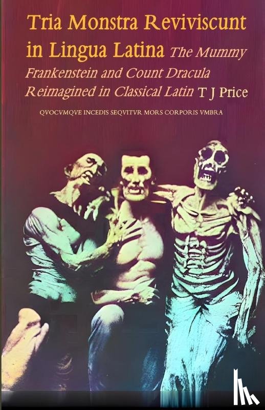 Price, T J - Tria Monstra in Lingua Latina Reviviscunt