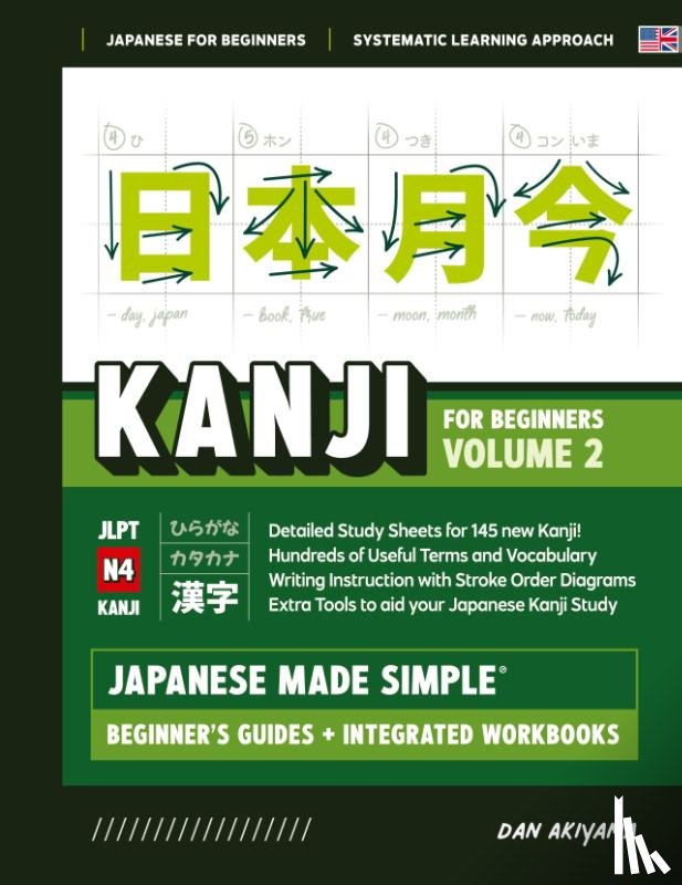 Akiyama, Dan - Japanese Kanji for Beginners - Volume 2 | Textbook and Integrated Workbook for Remembering JLPT N4 Kanji | Learn how to Read, Write and Speak Japanese