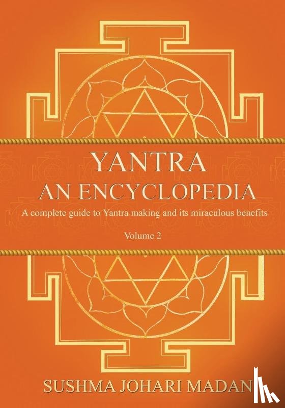 Madan, Sushma Johari - Yantra - An Encyclopedia - Volume 2