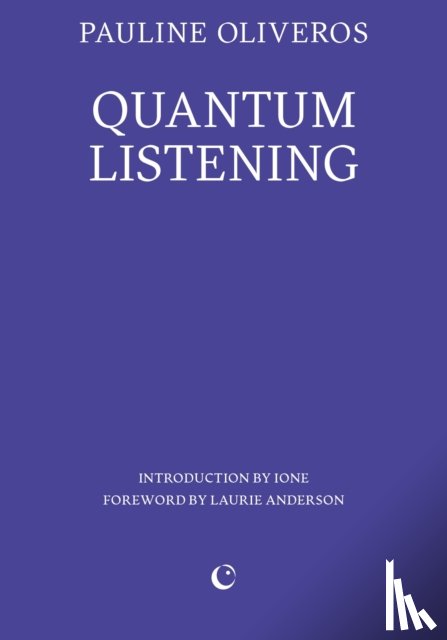 Oliveros, Pauline - Quantum Listening