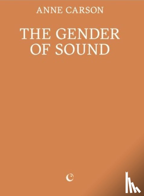 Carson, Anne - The Gender of Sound