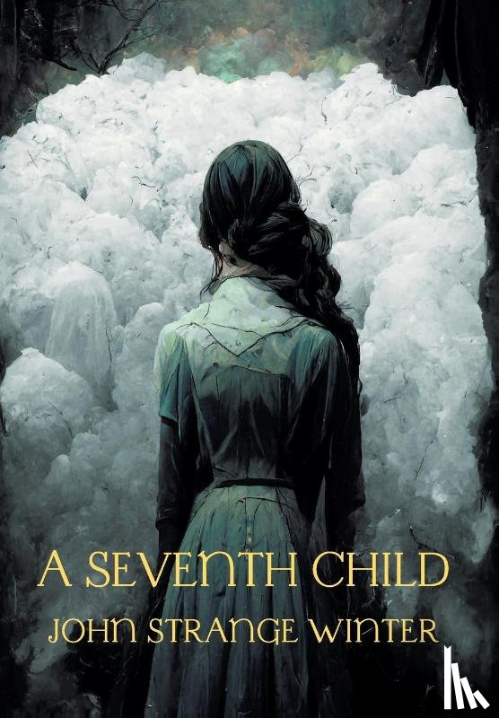 Winter, John Strange, Stannard, Henrietta Eliza Vaughan, Collia, Gina R. - A Seventh Child