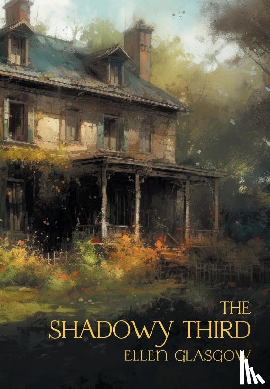 Glasgow, Ellen, Collia, Gina R. - Glasgow, E: Shadowy Third